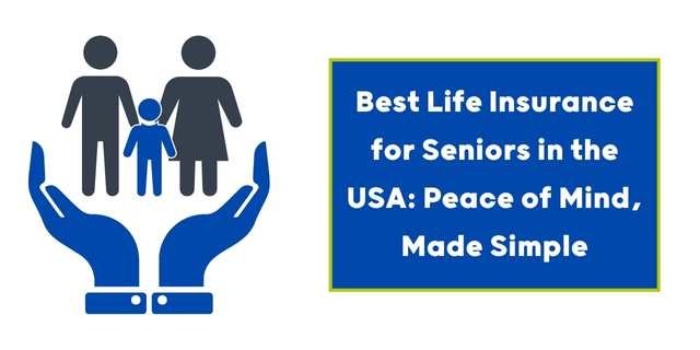 Best Life Insurance for Seniors in the USA