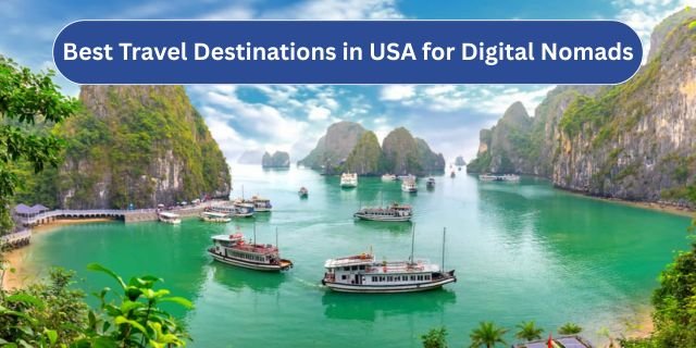 Best Travel Destinations in USA for Digital Nomads