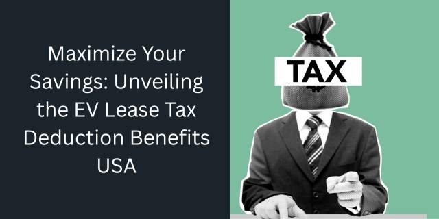 Maximize Your Savings- Unveiling the EV Lease Tax Deduction Benefits USA